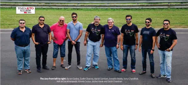  ??  ?? The Jury from left to right: Byram Godrej, Sudhir Sharma, Harish Samtani, Anindith Reddy, Vicky Chandhok,
Adil Jal Darukhanaw­ala, Aninda Sardar, Akshai Varde and Sirish Chandran