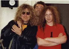  ?? PHOTO: SUPPLIED ?? In heaven . . . Fraser Lewry (right) with former Led Zeppelin frontman Robert Plant (left) during the first XFM trial broadcast in 1992. Fontana Records’ David Bates is in the background.