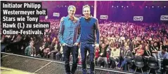  ??  ?? Initiator Philipp Westermeye­r holt Stars wie Tony Hawk (l.) zu seinen Online-Festivals.