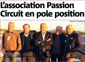  ?? (Photo Eric Damagnez) ?? Avec Jean-Pierre Jarier, François Mazet, Patrick Tambay, François Chevalier et Gérard Larrousse sur la grille de départ de l’associatio­n Passion Circuit, la machine à remonter le temps a démarré à toute blinde...