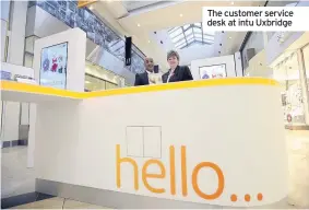  ??  ?? The customer service desk at intu Uxbridge