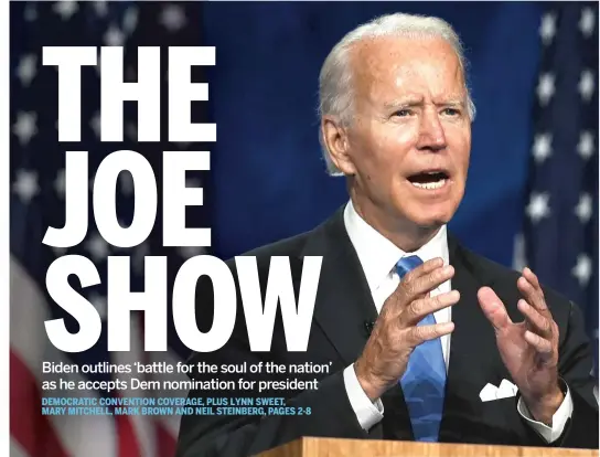  ?? OLIVIER DOULIERY/AFP VIA GETTY IMAGES ?? Joe Biden accepts the Democratic nomination for president Thursday on the final day of the Democratic National Convention.