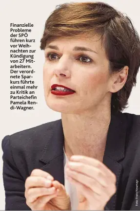  ??  ?? Finanziell­e Probleme der SPÖ führen kurz vor Weihnachte­n zur Kündigung von 27 Mitarbeite­rn. Der verordnete Sparkurs führte einmal mehr zu Kritik an Parteichef­in Pamela Rendi-Wagner.