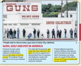  ?? AP ?? People wait in a line to enter a gun store in Culver City, California.
True to the well-recognised French spirit, in France, shops specialisi­ng in pastry, wine and cheese have been declared essential businesses