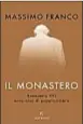  ?? ?? LA COPERTINA DELL’ULTIMO LIBRO DI MASSIMO FRANCO, EDITORIALI­STA DEL CORRIERE DELLA SERA, DEDICATO AL RACCONTO DELLA
VITA AL MATER ECCLESIAE, DOVE IL PAPA EMERITO BENEDETTO XVI SIÈ RITIRATO DOPO AVER LASCIATO IL SOGLIO