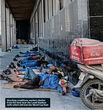  ?? ?? Shocking conditions: workers shelter from the heat near the Lusail Stadium (left) which will host the World Cup final