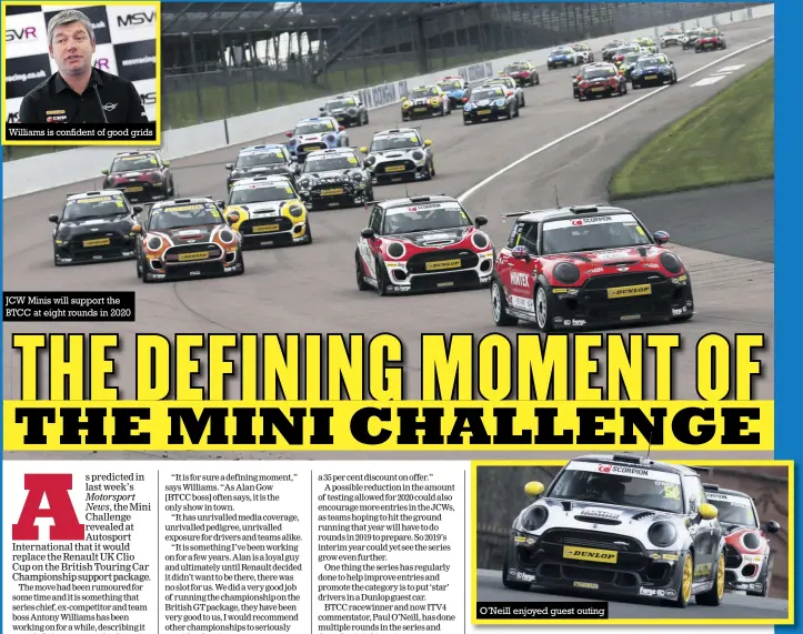  ?? Photos: Jakob Ebrey, LAT ?? JCW Minis will support the BTCC at eight rounds in 2020 O’neill enjoyed guest outing
