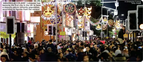  ?? © Christophe­r Furlong/ Getty Images ?? ‘AMAZING ACCOLADE’: Leicester has become the first city in the UK to have a majority ethnic minority population, according to figures from the census