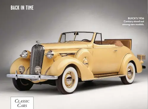  ??  ?? BUICK’S 1936 Century stood out among new models.