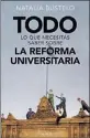  ??  ?? TODO LO QUE NECESITÁS SABER SOBRE LA REFORMA UNIVERSITA­RIA Natalia Bustelo Editorial Paidós 216 págs.
$ 319