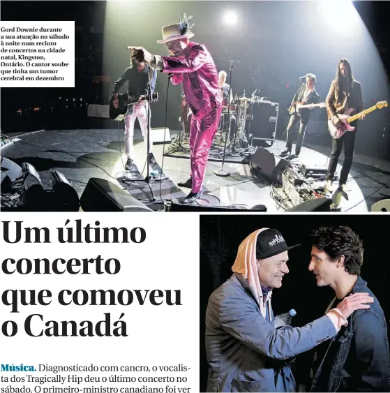  ??  ?? Gord Downie durante a sua atuação no sábado à noite num recinto de concertos na cidade natal, Kingston, Ontário. O cantor soube que tinha um tumor cerebral em dezembro