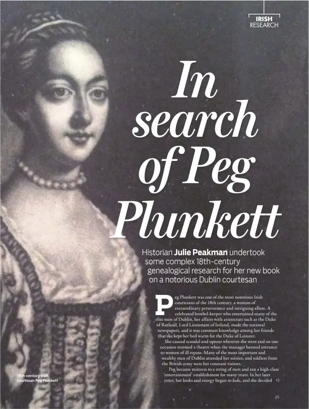  ??  ?? 18th- century Irish courtesan Peg Plunkett