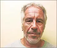  ?? STATE SEX OFFENDER REGISTRY VIA AP, FILE] ?? This March 28, 2017 photo provided by the New York State Sex Offender Registry shows Jeffrey Epstein. [NEW YORK