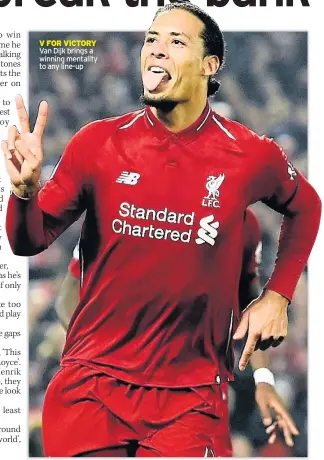  ??  ?? V FOR VICTORY Van Dijk brings a winning mentality to any line-up