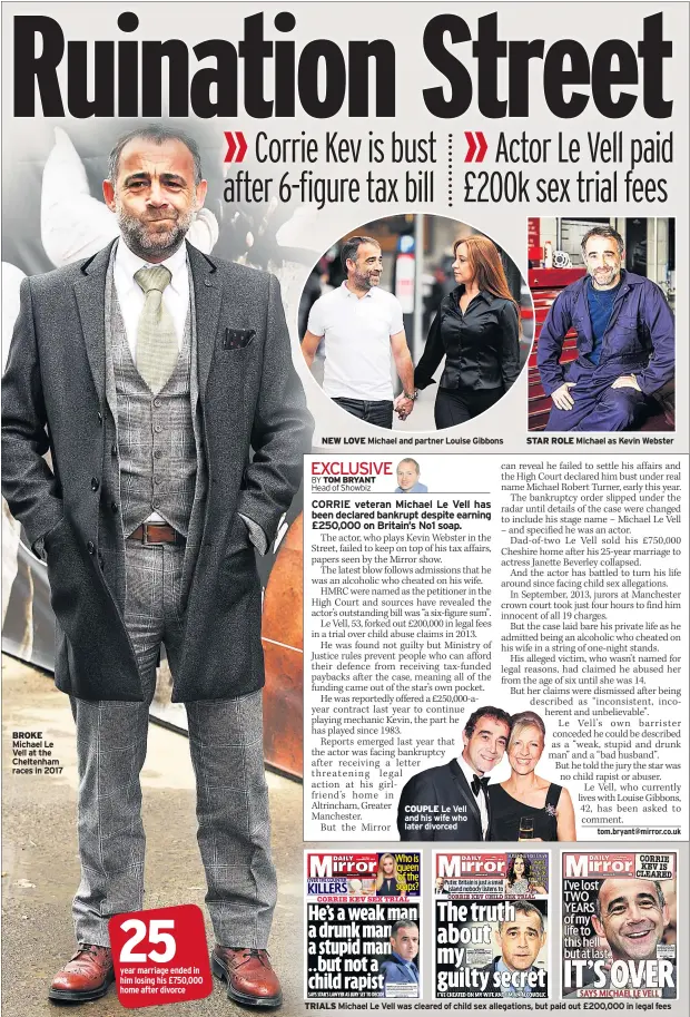  ??  ?? BROKE Michael Le Vell at the Cheltenham races in 2017 NEW LOVE Michael and partner Louise Gibbons STAR ROLE Michael as Kevin Webster