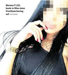  ?? INSTAGRAM ?? Mariana P. (21) baute in Wien einen Prostituie­rtenring auf.