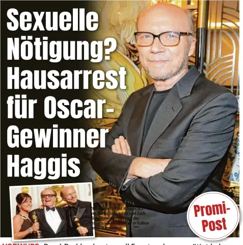  ?? ?? 2006 feierte Paul Haggis (r.) mit Cathy Schulman und Jack Nicholson den Gewinn der Oscars – jetzt steht er in Italien unter Hausarrest.