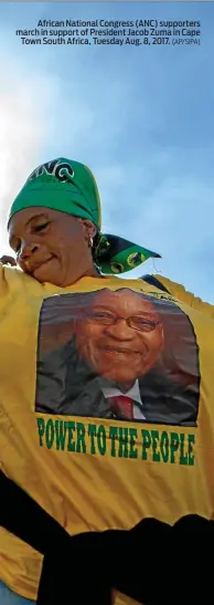  ?? (AP/SIPA) ?? African National Congress (ANC) supporters march in support of President Jacob Zuma in Cape Town South Africa, Tuesday Aug. 8, 2017.