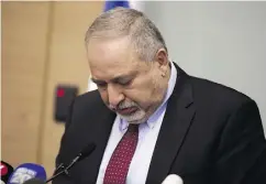  ?? LIOR MIZRAHI/GETTY IMAGES ?? Avigdor Lieberman resigned as Israel’s defence minister. Wednesday, in protest of the ceasefire with Hamas.