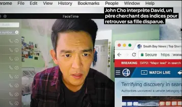  ??  ?? John Cho interprète David, un père cherchant des indices pour retrouver sa fille disparue.