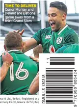  ??  ?? TIME TO DELIVER Conor Murray and Ireland are just one game away from a third Grand Slam