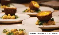  ??  ?? MARBEN’S TANDOORI SCOTCH EGGS