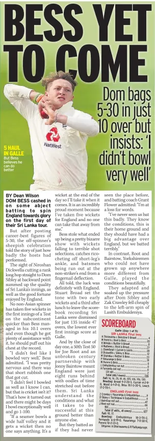  ??  ?? 5 HAUL IN GALLE But Bess believes he can do better