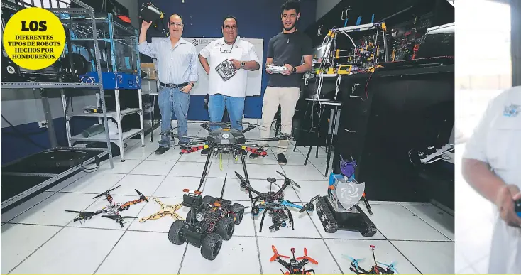  ??  ?? 1. Homero Rojas, León Rojas y Héctor López muestran parte de los drones y robots que han elaborado. 2. León Rojas hace volar uno de los 25 drones que se han construido en el laboratori­o del Ihcieti. 3. A los dispositiv­os que se manipulan a través de...