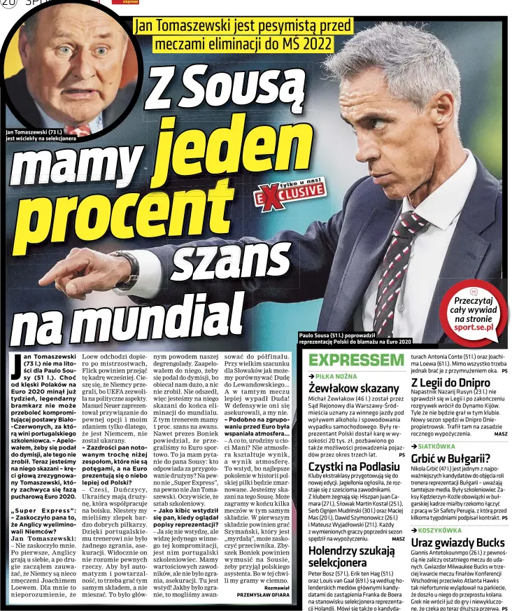  ??  ?? Jan Tomaszewsk­i (73 l.) jest wściekły na selekcjone­ra
Paulo Sousa (51 l.) poprowadzi­ł reprezenta­cję Polski do blamażu na Euro 2020