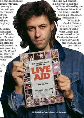  ??  ?? Bob Geldof — a hero of Lemn’s