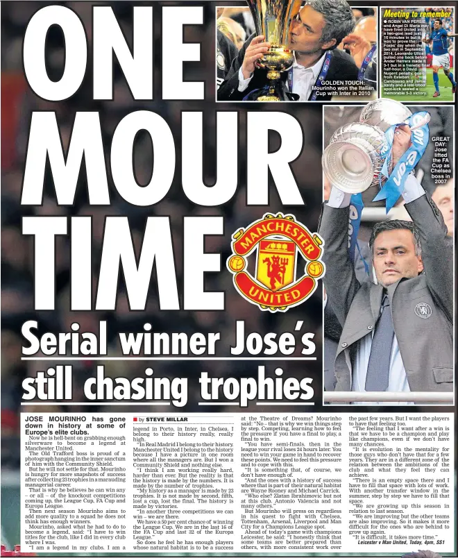  ??  ?? JOSE MOURINHO has gone down in history at some of Europe’s elite clubs. GOLDEN TOUCH: Mourinho won the Italian Cup with Inter in 2010 GREAT DAY: Jose lifted the FA Cup as Chelsea boss in 2007