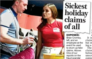  ??  ?? EXPOSED: Brian Cromby, left, and an employee at the event he used to drum up fake claims. Above: One of our reports on the fraud scandal