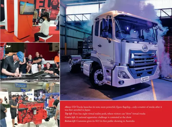  ??  ?? Above: UD Trucks launches its new, more powerful, Quon was rst unveiled in Japan
Top left: Fuso has eight virtual reality pods, where visitors can “drive” virtual trucks Centre left: A national apprentice challenge is contested at the show
Bottom...