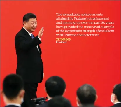  ?? WANG ZHUANGFEI / CHINA DAILY ?? President Xi Jinping attends a grand gathering on Nov 12 to celebrate the 30th anniversar­y of the developmen­t and opening-up of Shanghai’s Pudong New Area.