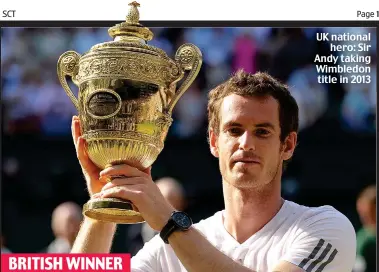  ??  ?? UK national hero: Sir Andy taking Wimbledon title in 2013