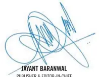  ??  ?? JAYANT BARANWAL PUBLISHER & EDITOR-IN-CHIEF