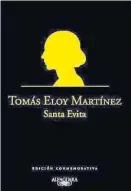  ??  ?? “Santa Evita” (ed. conmemorat­iva). De Tomás Eloy Martínez. Publicació­n original: 1995. $ 469.