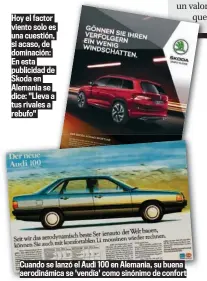  ??  ?? Hoy el factor viento solo es una cuestión, si acaso, de dominación: En esta publicidad de Skoda en Alemania se dice: "Lleva a tus rivales a rebufo"