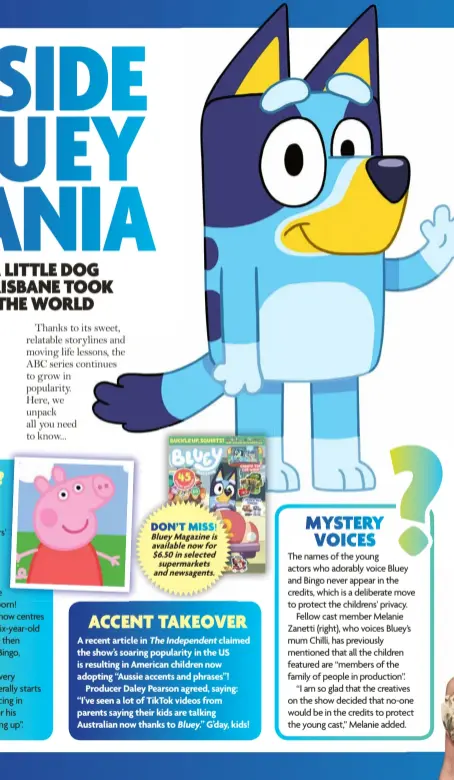  ?? ?? Bluey.” DON’T MISS! Bluey Magazine is available now for $6.50 in selected
supermarke­ts and newsagents.