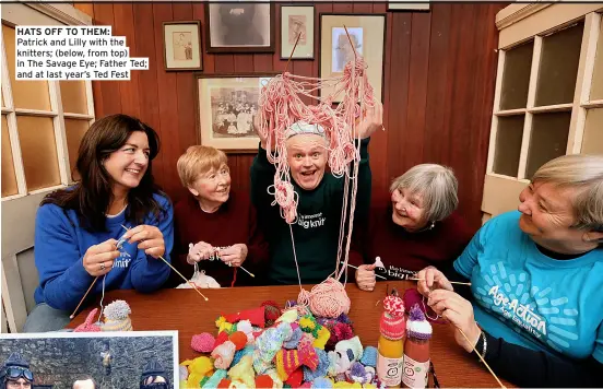  ?? ?? HATS OFF TO THEM:
Patrick and Lilly with the knitters; (below, from top) in The Savage Eye; Father Ted; and at last year’s Ted Fest