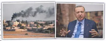  ??  ?? Smoke billows near the IS camp in Ain Issa, and Turkey’s President Erdogan yesterday.