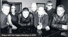  ??  ?? Shaun with the Happy Mondays in 2012