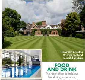 ??  ?? Unwind in Alveston Manor’s pool and beautiful gardens