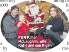  ??  ?? FUN Killian Mclaughlin, wife Katie and son Rigan