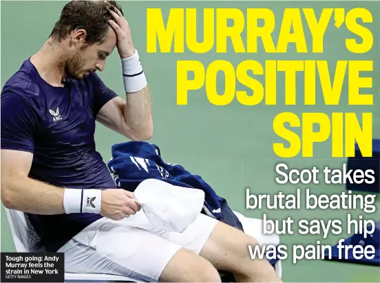  ?? GETTY IMAGES ?? Tough going: Andy Murray feels the strain in New York