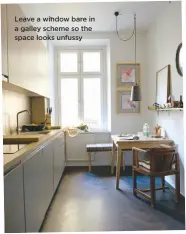  ??  ?? Leave a window bare in a galley scheme so the space looks unfussy