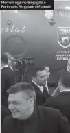  ??  ?? Moment nga mbrëmja gala e Federatës Shqiptare të Futbollit