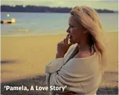  ?? NETFLIX ?? ‘Pamela, A Love Story’