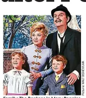  ??  ?? Family: The Bankses in Mary Poppins