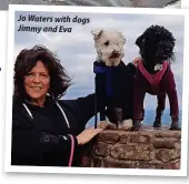  ?? ?? Jo Waters with dogs Jimmy and Eva